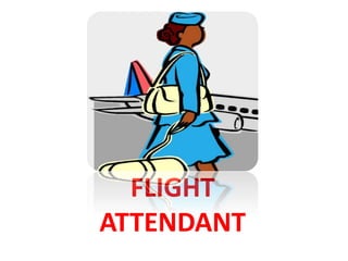 FLIGHT
ATTENDANT
 