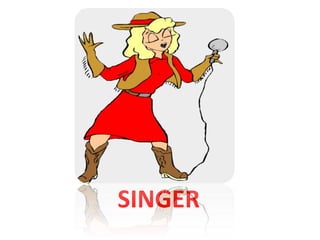 SINGER
 