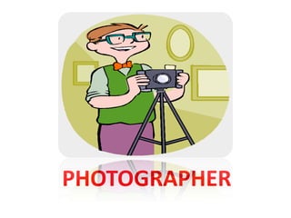 PHOTOGRAPHER
 
