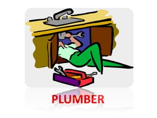 PLUMBER
 