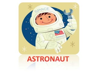 ASTRONAUT
 