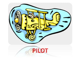 PILOT
 