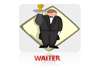 WAITER
 