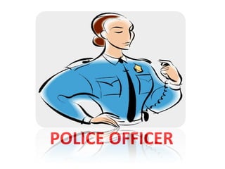 POLICE OFFICER
 