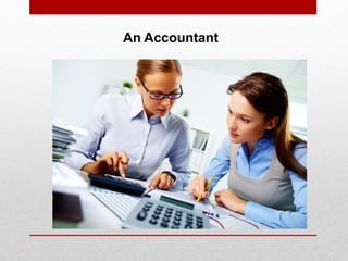 An Accountant
 