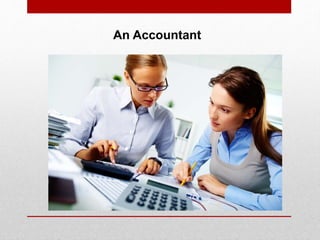 An Accountant
 