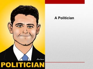 A Politician
 