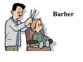 Barber

 