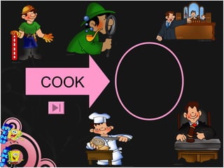 COOK
 