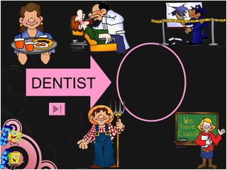 DENTIST
 