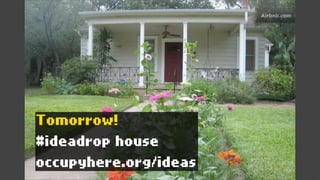 Thank you!
occupyhere.org
 