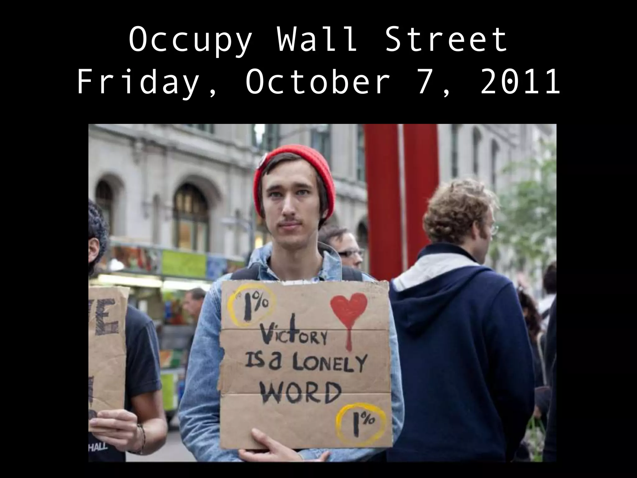 Occupy Wall StreetFriday, October 7, 2011