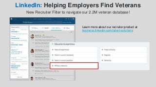 LinkedIn: Helping Employers Find Veterans
New Recruiter Filter to navigate our 2.2M veteran database!
Learn more about our...