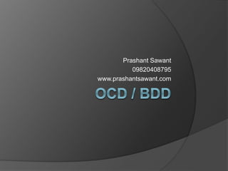 Prashant Sawant
09820408795
www.prashantsawant.com
 