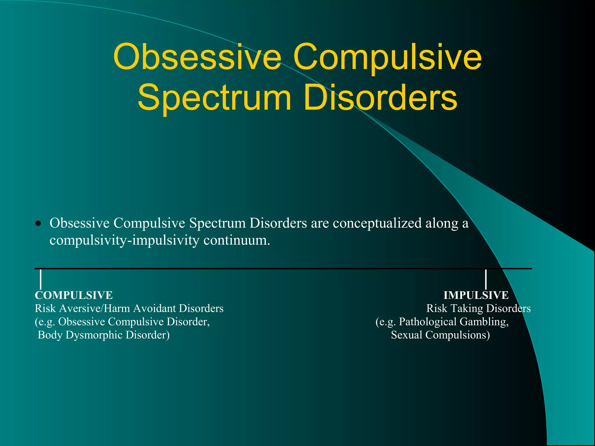 Obsessive Compulsive Spectrum Disorders 