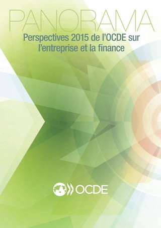 PANORAMAPerspectives 2015 de l’OCDE sur
l’entreprise et la ﬁnance
 
