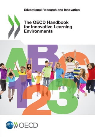 The OECD Handbook
for Innovative Learning
Environments
Educational Research and Innovation
 