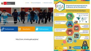 http://umc.minedu.gob.pe/pisa/
 