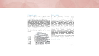 El siguiente paso
El estudio de viabilidad se completará en 2011, A la luz de los
resultados, los países miembros de la OCDE decidirán en ese
momento si proceden con un AHELO a grande escala.
Se espera que el estudio de viabilidad descubra mucha inter
mación que no ha sido aún relacionada con los resultados de1
aprendizaje. Nadie puede saber cuáles serán los resultados.
Muy probablemente esclarecerán a grandes rasgos la relación
entre la educación superior y la sociedad. Con la llegada de los
programas de medio tiempo, la educación continua y la
educación electrónica, la educación superior se muda de los
pasillos de mármol de la acaderriia y se instala en nuestros
hogares para convertirse en una parte integral de nuestras
vidas diarias. Habrá que asegurarnos que esta tendencia
continúe.
Únete a Ahelo
El SCT (Stakeholders Consultative Group-
Grupo coordinador/de consulta de actores interesados) de
AHELO se estableció para arripliar el círculo de aquellos
involucrados en el estudio de viabilidad, para disipar los
malentendidos que giran alrededor del propósito de AHELO y
para discutir el d
e
— sarrollo del estudio de viabilidad de
AHELO. El SCG no es un grupo de investigación sino un
grupo informal de organiza— ciones con una apuesta y un
interés en la calidad de la edu- ración superior, Los
miembros ofrecen la experiencia práctica que tenga relación
con los aspectos teóricos del estudio de viabilidad,
señalando los prejuicios escondidos en
metodologías prometedoras o la irrelevancia de cierta infor—
mación. Ellos reflexionar eri el impacto potencial de una ini-
ciativa, y sugieren acercamientos por que los estudiantes y
profesores puedan ser motivados a comprometerse con la
evaluación.
Si tu institución está interesada en tomar parte del estudio de
viabilidad de AHELO, o te gustaría ser añadido a nuestra lista
de correos para obtener más información, por favor envía un
correo a ahelo :•'oech.nig
 