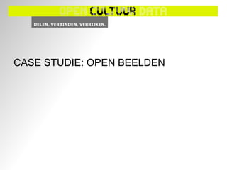 CASE STUDIE: OPEN BEELDEN
 