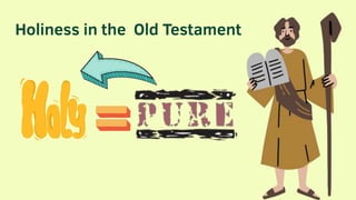Holiness in the Old Testament
 