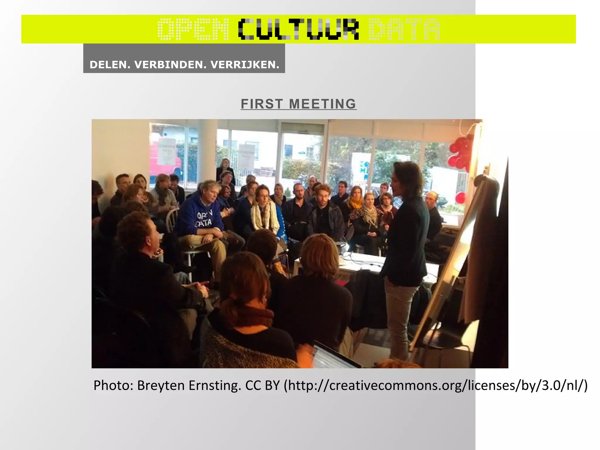 FIRST MEETING
Photo: Breyten Ernsting. CC BY (http://creativecommons.org/licenses/by/3.0/nl/)
 