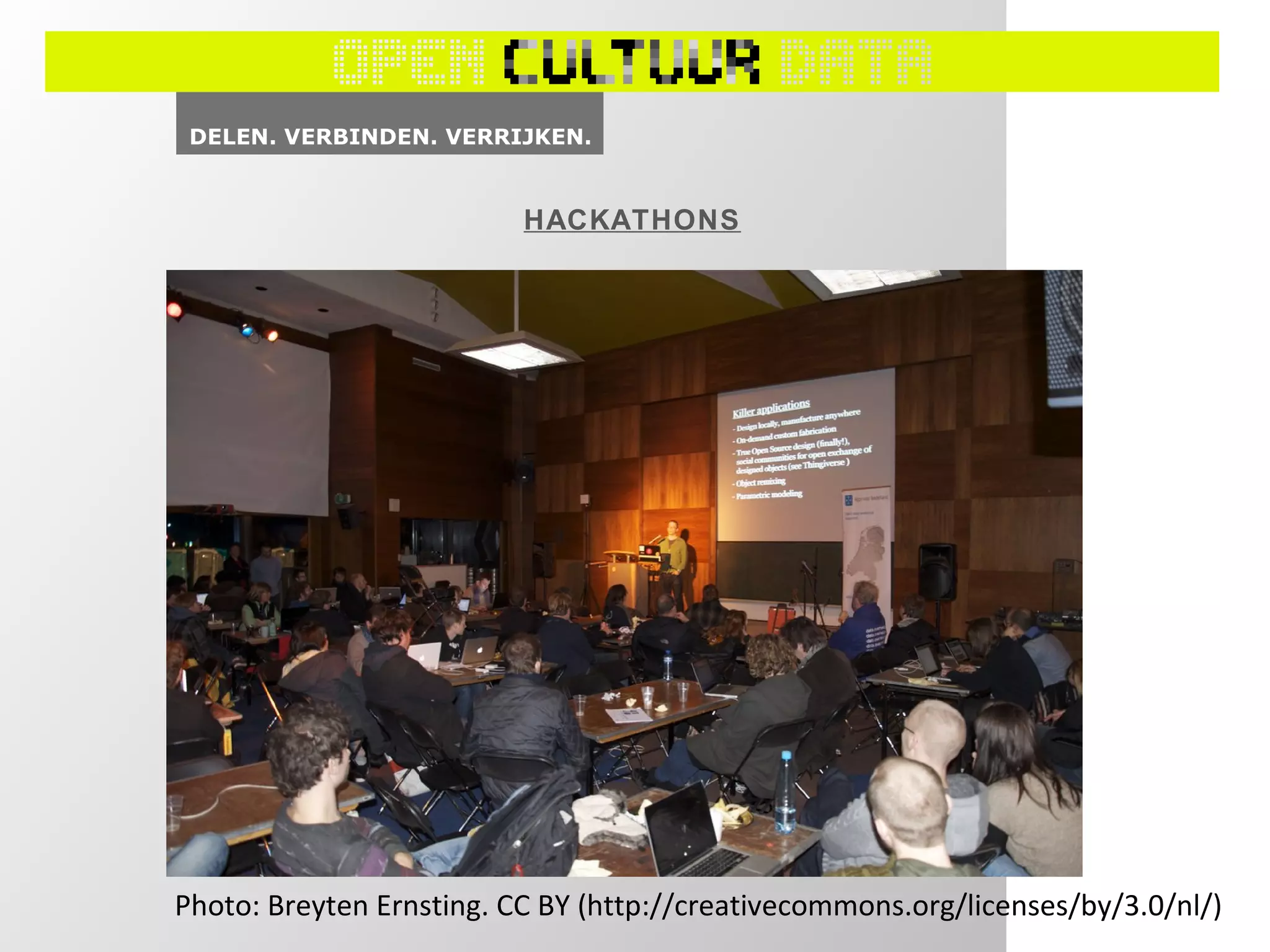 HACKATHONS
Photo: Breyten Ernsting. CC BY (http://creativecommons.org/licenses/by/3.0/nl/)
 