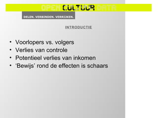 INTRODUCTIE



•   Voorlopers vs. volgers
•   Verlies van controle
•   Potentieel verlies van inkomen
•   ‘Bewijs’ rond de effecten is schaars
 