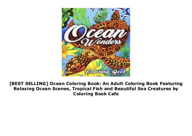 Download Best Selling Ocean Coloring Book An Adult Coloring Book Featuring