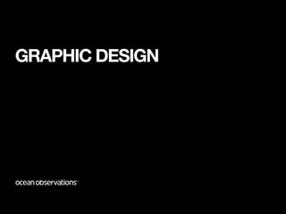 GRAPHIC DESIGN
 