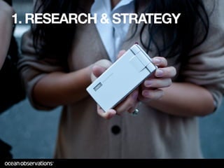 1. RESEARCH & STRATEGY
 