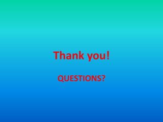 QUESTIONS?
Thank you!
 