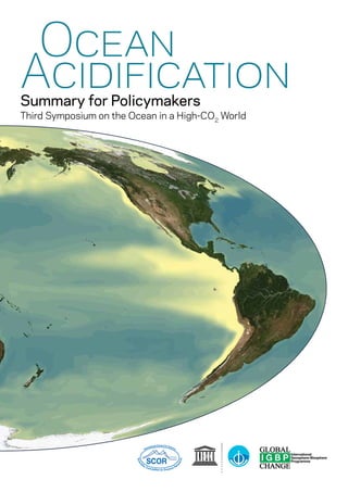 Ocean
AcidificationSummary for Policymakers
Third Symposium on the Ocean in a High-CO2
World
 