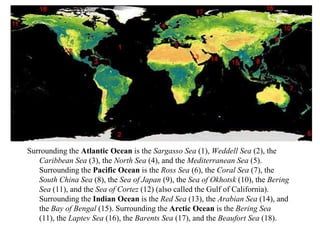     large sediment input (Indus and Ganges River Deltas) Arctic Ocean    average depth 1,038 m 