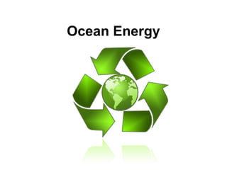 Ocean Energy
 