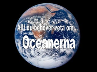 Oceanerna ge år 7