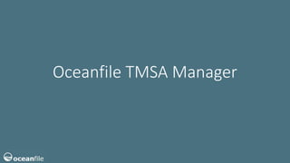 Oceanfile TMSA Manager
 