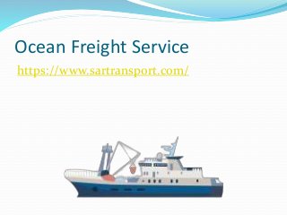 Ocean Freight Service
https://www.sartransport.com/
 