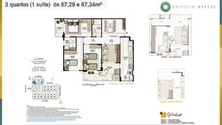 3 quartos (1 suíte) de 87,29 e 87,34m²
 