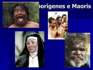 Aborígenes e Maoris 