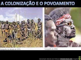Apresentação elaborada pela Professora FERNANDA BRUM LOPES - Geografia
 
