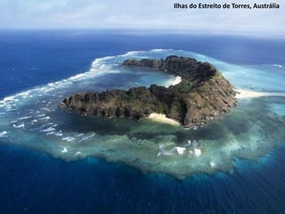 Ilhas do Estreito de Torres, Austrália




Apresentação elaborada pela Professora FERNANDA BRUM LOPES - Geografia
 