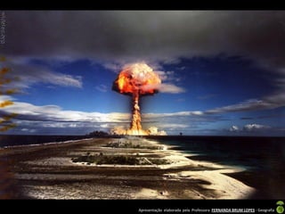 Apresentação elaborada pela Professora FERNANDA BRUM LOPES - Geografia
 