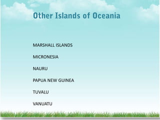MARSHALL ISLANDS
MICRONESIA
NAURU
PAPUA NEW GUINEA
TUVALU
VANUATU
 