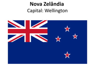 Nova Zelândia
Capital: Wellington

 