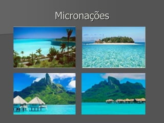 Micronações
 