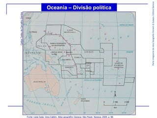 Fonte: Leda Ísola; Vera Caldini. Atlas geográfico Saraiva. São Paulo: Saraiva, 2005. p. 88.

Parte integrante da obra Geografia Homem & Espaço, Editora Saraiva

Carlos Tadeu de Carvalho Gamba

Oceania – Divisão política

 