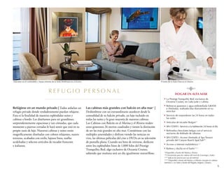 Descanse en el confortable y lujoso entorno de la Suite Penthouse en el Riviera

El baño de la Suite Vista en el Marina

8

R e f u g i o p e r s o n al

Hogar en alta mar
n

Refúgiese en un mundo privado |  odos anhelan un
T
refugio privado donde verdaderamente puedan relajarse.
Esta es la finalidad de nuestras espléndidas suites y
cabinas a bordo. Las diseñamos para ser grandiosas,
sorprendentemente espaciosas y tan cómodas, que cada
momento a puertas cerradas le hará sentir que está en su
propio oasis de lujo. Nuestras cabinas y suites están
magníficamente diseñadas con colores relajantes, suaves
texturas, acabados con estilo, lujosos linos, toallas
acolchadas y selectos artículos de tocador franceses
e italianos.

Las cabinas más grandes con balcón en alta mar+ |
D
 eslúmbrese con un extraordinario atardecer desde la
comodidad de su balcón privado, un lujo incluido en
todas las suites y la gran mayoría de nuestras cabinas.
Las Cabinas con Balcón en el Marina y el Riviera miden
unos generosos 26 metros cuadrados y tienen la distinción
de ser las más grandes en alta mar. Consiéntase con las
múltiples amenidades y disfrute viendo las noticias en
vivo, las últimas películas del cine o DVDs en su televisión
de pantalla plana. Cuando sea hora de retirarse, deslícese
entre los espléndidos linos de 1,000 hilos del Prestige
Tranquility Bed, algo exclusivo de Oceania Cruises,
sabiendo que mañana será un día igualmente maravilloso.

n

n

	 a Prestige Tranquility Bed, exclusiva de
L
Oceania Cruises, en cada suite y cabina
	Refrescos gaseosos y agua embotellada GRATIS
e ilimitadas, reabastecidas diariamente en su
mini-bar
	Servicio de mayordomo las 24 horas en todas
las suites

n

	Artículos de tocador Bulgari++

n

	SIN COSTO – Servicio a la habitación 24 horas al día

n

n

	Refinados chocolates belgas con el servicio
nocturno de doblado de sábanas
	SIN COSTO – Acceso ilimitado al Spa Terrace
privado del Canyon Ranch SpaClub®++

n

	Acceso a internet inalámbrico+++

n

	Bañera y ducha en el baño++++

+Disponible a bordo del Marina y Riviera
++Únicamente para las cabinas del nivel de Concierge y Suites
+++Aplican los precios por uso de Internet
++++Disponible a bordo del Marina y el Riviera (excepto en cabinas
interiores) y en Suites a bordo del Regatta, Insignia y Nautica

5

PRO40335 0IFC 1-20 2014 Summer_Branding_SP EU_v4.indd 5

10/25/13 1:46 PM

 