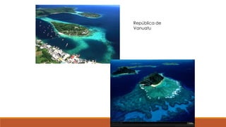 República de
Vanuatu
 