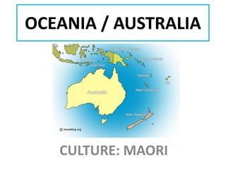 OCEANIA / AUSTRALIA
CULTURE: MAORI
 
